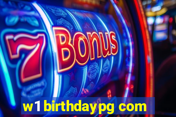 w1 birthdaypg com